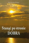 Stanąć po stronie Dobra