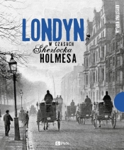 Londyn w czasach Sherlocka Holmesa - Kaplan Krystyna 