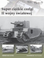 Superciężkie czołgi II wojny światowej - Kenneth W. Estes