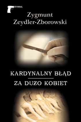 Kardynalny błąd / Za dużo kobiet - Zeydler-Zborowski Zygmunt