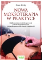 Nowa moksoterapia w praktyce. Najskuteczniejsze techniki ogrzewania punktów akupunkturowych, eliminujące powszechne choroby i dolegliwości - Oran Kivity