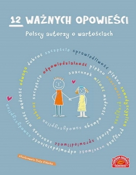 12 ważnych opowieści. Polscy autorzy o wartościach, dla dzieci