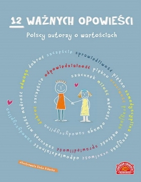 12 ważnych opowieści. Polscy autorzy o wartościach, dla dzieci - Opracowanie zbiorowe