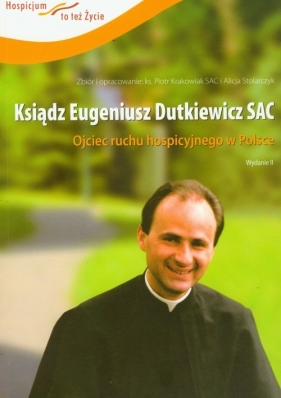 Ksiądz Eugeniusz Dutkiewicz SAC - Krakowiak Piotr, Stolarczyk Alicja