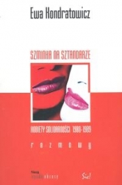 Szminka na sztandarze Kobiety Solidarności 1980 - 1989 rozmowy