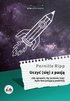 Uczyć się z pasją - Pernille Ripp