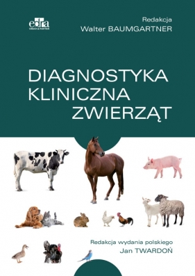 Diagnostyka kliniczna zwierząt - Walter Baumgartner