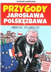 Przygody Jarosława Polskęzbawa. Herosi Polexitu - Ryszard Dąbrowski