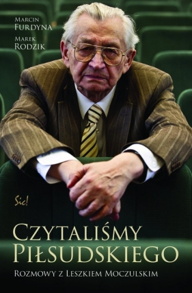 Czytaliśmy Piłsudskiego. - Marcin Furdyna, Marek Rodzik