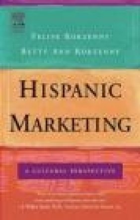 Hispanic Marketing Felipe Korzenny, Betty Ann Korzenny,  Korzenny