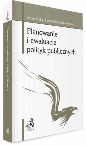 Planowanie i ewaluacja polityk publicznych - Sroka Jacek, Podgórska-Rykała Joanna