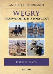Węgry Przewodnik historyczny - Hildebrandt Andrzej