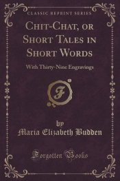 Chit-Chat, or Short Tales in Short Words