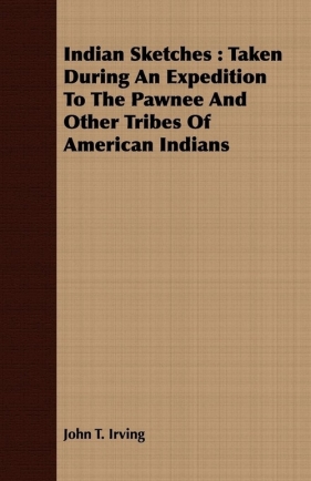 Indian Sketches - Irving John T.