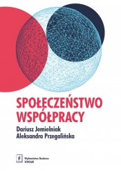 Społeczeństwo współpracy - Dariusz Jemielniak, Aleksandra Przegalińska