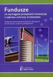 Fundusze na wymagane przepisami inwestycjez zakresu ochrony środowiska