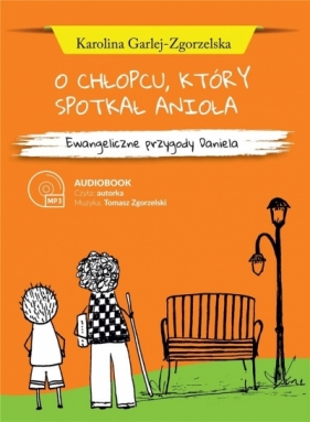 O chłopcu, który spotkał anioła - Karolina Garlej-Zgorzelska