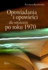 Opowiadania i opowieści dla młodzieży po roku 1970 Krystyna Bęczkowska