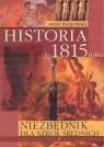 Niezbędnik dla szkół średnich. Historia do 1815 roku