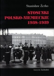 Stosunki polsko-niemieckie 1938-1939 - Żerko Stanisław 