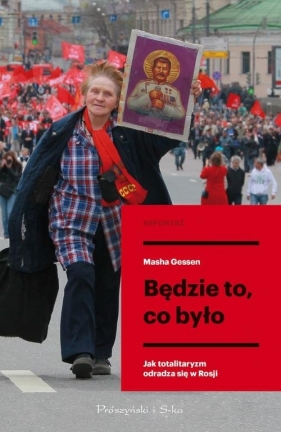 Będzie to co było - Masha Gessen