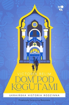 Dom pod Kogutami - Victoria Belim