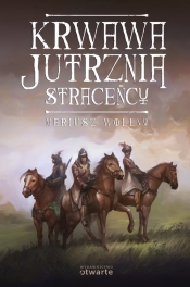 Krwawa jutrznia Straceńcy - Mariusz Wollny