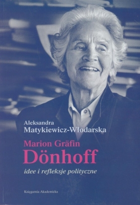 Marion Grafin Donhoff - Matykiewicz-Włodarska Aleksandra<br />