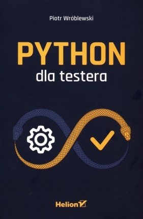 Python dla testera - Wróblewski Piotr