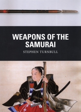 Weapons of the Samurai - Stephen Turnbull