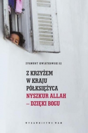 Z krzyżem w kraju półksiężyca