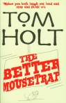 Better Mousetrap  Holt Tom