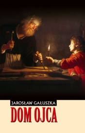 Dom Ojca - Jarosław Gałuszka