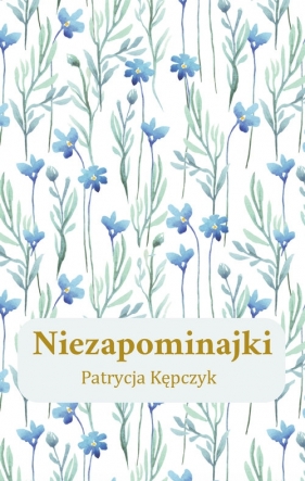 Niezapominajki - Kępczyk Patrycja