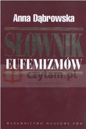 Słownik eufenizmów polskich - Anna Dąbrowska