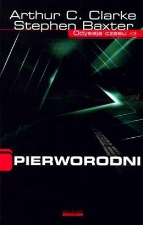 Pierworodni Odyseja czasu 3 - Clarke Arthur C., Baxter Stephen<br />