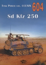 Sd Kfz 250 Tank Power vol. CCLXIX 604 - Janusz Ledwoch