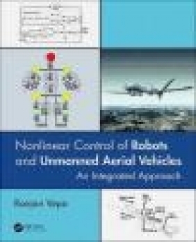 Nonlinear Control of Robots and Unmanned Aerial Vehicles Ranjan Vepa