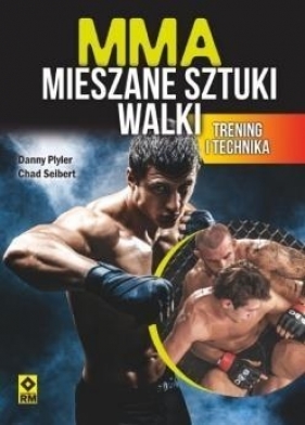 MMA Mieszane sztuki walki Trening i technika - Seibert Chad, Plyler Danny