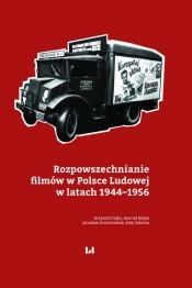 Rozpowszechnianie filmów w Polsce Ludowej w latach 1944-1956 - Gębicka Ewa, Klejsa Konrad