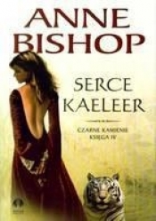 Serce Kaeleer Czarne Kamienie księga IV - Anne Bishop