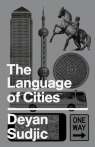 The Language of Cities Sudjic Deyan