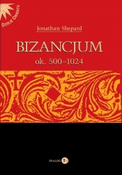 Bizancjum ok 500-1024 Tom 1 - Shepard Jonathan