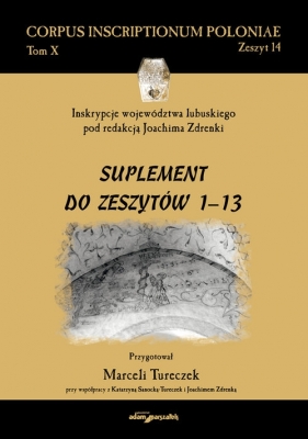 Inskrypcje województwa lubuskiego pod redakcją Joachima Zdrenki - Tureczek Marceli