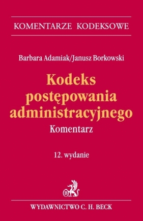Kodeks postępowania administracyjnego Komentarz - Adamiak Barbara, Borkowski Janusz