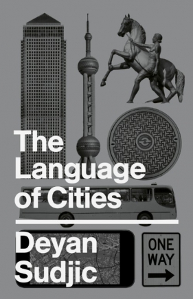The Language of Cities - Sudjic Deyan