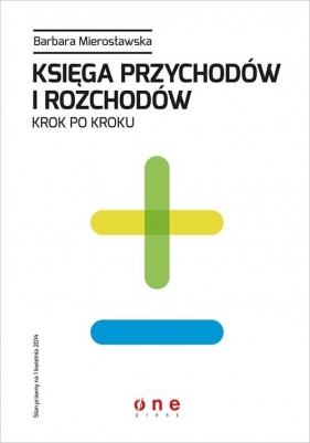 Księga przychodów i rozchodów krok po kroku - Mierosławska Barbara
