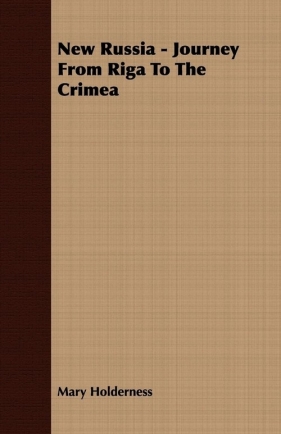 New Russia - Journey From Riga To The Crimea - Holderness Mary