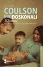 (Nie)doskonali. 10 rzeczy, które każdy rodzic chciałby wiedzieć - Justin Coulson
