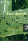 Bóg prosi o miłość, Gott fleht um Liebe Jan Twardowski